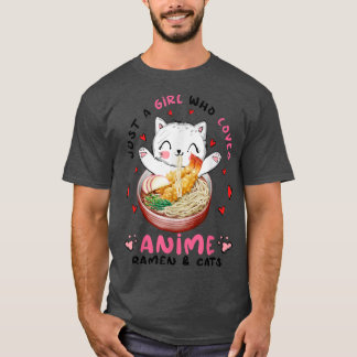 Just a Girl Who Loves Anime Ramen and Cats, Funny  T-Shirt