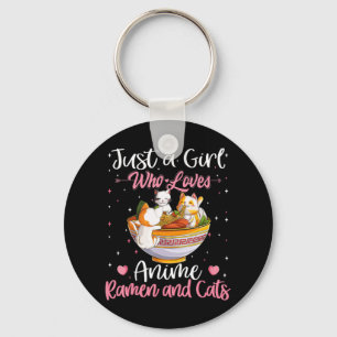 Just A Girl Who Loves Anime Ramen And Cats Kawaii Key Ring