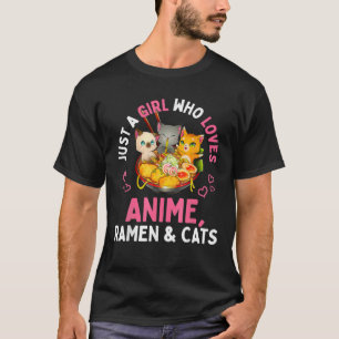 Just A Girl Who Loves Anime Ramen And Cats Kawaii T-Shirt