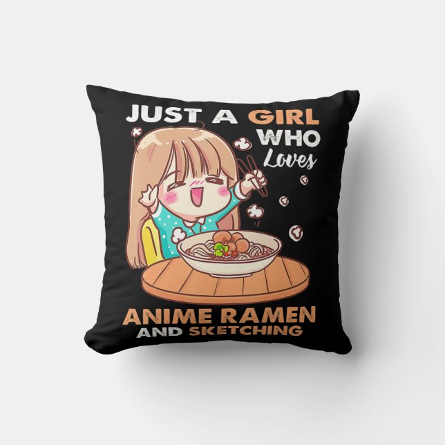 Just A Girl Who Loves Anime Ramen And Sketching Gi Cushion (Front)