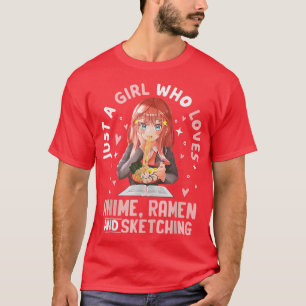 Just A Girl Who Loves Anime Ramen And Sketching Gi T-Shirt