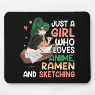 Just A Girl Who Loves Anime Ramen And Sketching Ja Mouse Pad