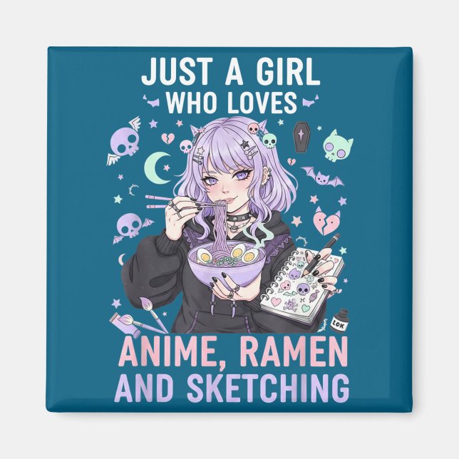 Just A Girl Who Loves Anime Ramen And Sketching Ma Magnet (Front)