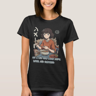 Just a Girl Who Loves Anime Ramen And Sketching T-Shirt