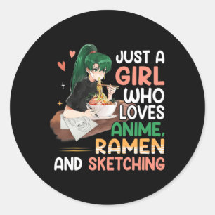 Just A Girl Who Loves Anime Ramen Sketching Girls Classic Round Sticker