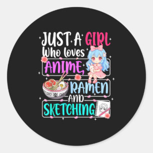 Just A Girl Who Loves Anime Ramen Sketching Japan Classic Round Sticker