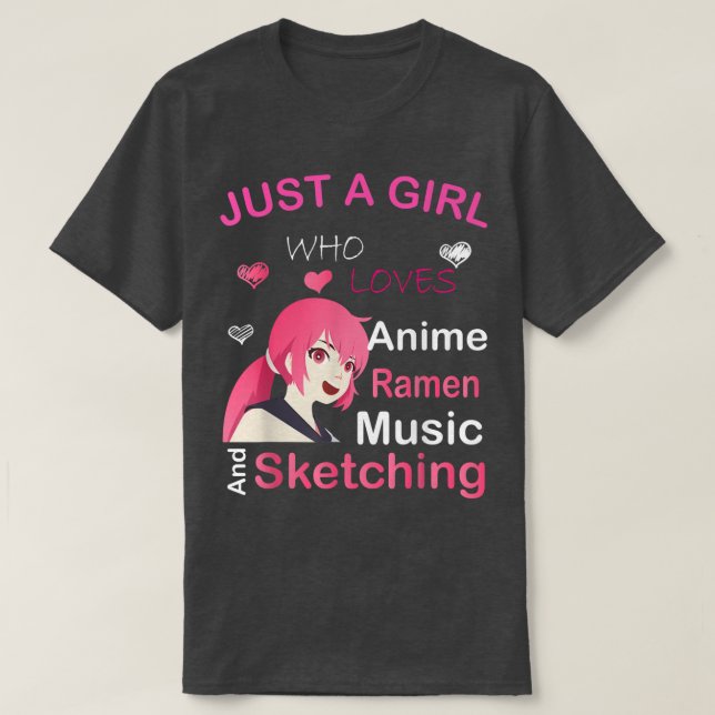 Just A Girl Who Loves Anime Ramen,Sketching music  T-Shirt (Design Front)