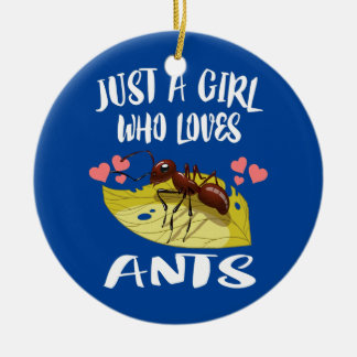 Just A Girl Who Loves Ants Insect Lover  Ceramic Ornament