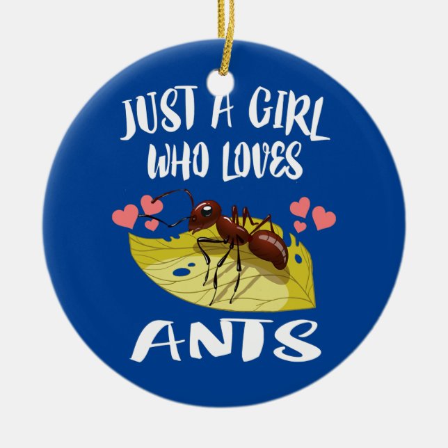 Just A Girl Who Loves Ants Insect Lover  Ceramic Ornament (Front)