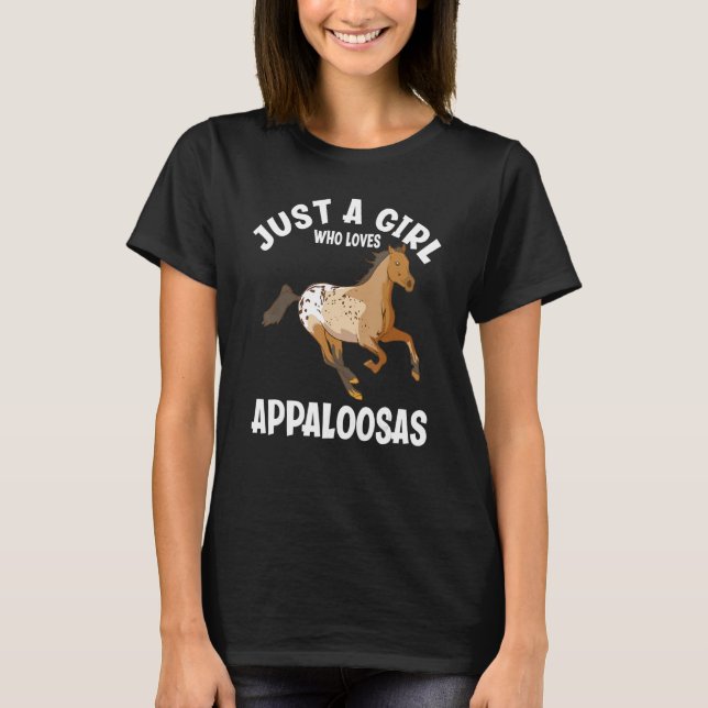 Just A Girl Who Loves Appaloosas Funny Appaloosa H T-Shirt (Front)