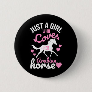 Just A Girl Who Loves Arabian Horse Funny Equestri 6 Cm Round Badge