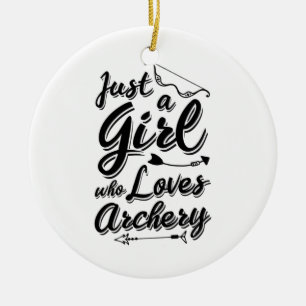 Just A Girl Who Loves Archery Ceramic Ornament