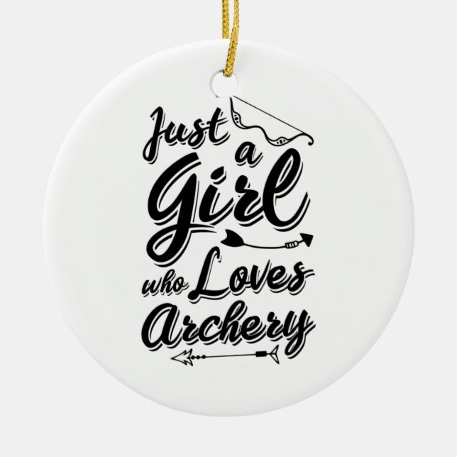 Just A Girl Who Loves Archery Ceramic Ornament (Front)
