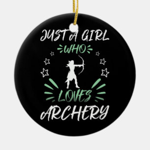 Just A Girl Who Loves Archery  Ceramic Ornament