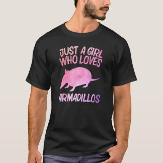 Just A Girl Who Loves Armadillos For Women Animals T-Shirt