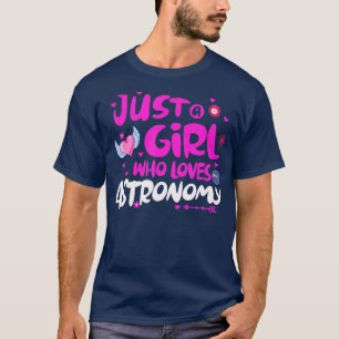 Just a Girl Who Loves Astronomy T-Shirt