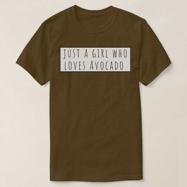 Just a Girl Who Loves Avocado For Avocado Lovers C T-Shirt (Design Front)