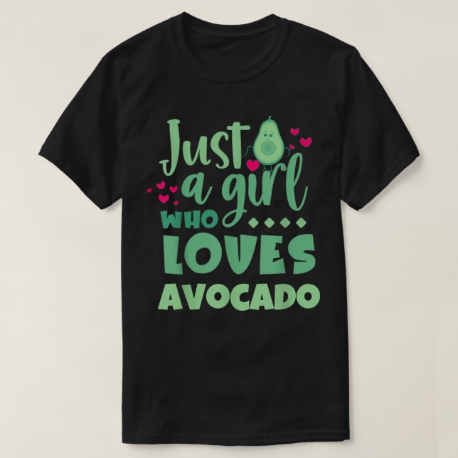 Just A Girl Who Loves Avocado Funny Avocado Lovers T-Shirt (Design Front)