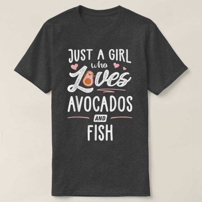 Just A Girl Who Loves Avocados And Fish Gift Women T-Shirt (Design Front)