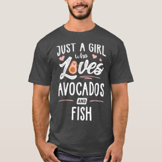 Just A Girl Who Loves Avocados And Fish Gift Women T-Shirt
