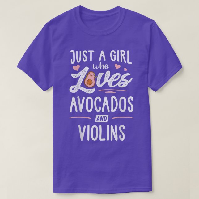 Just A Girl Who Loves Avocados And Violins Gift Wo T-Shirt (Design Front)