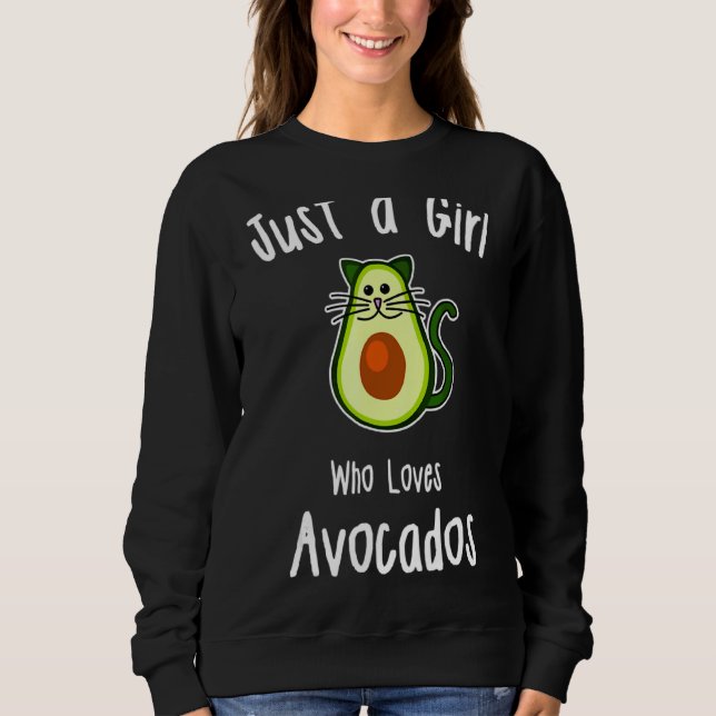Just A Girl Who Loves Avocados  Cat Avocado Sweatshirt (Front)