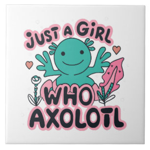 just a girl who loves Axolotl Ceramic Tile