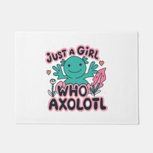 just a girl who loves Axolotl Doormat