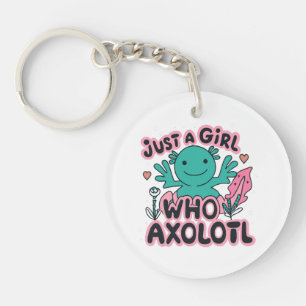 just a girl who loves Axolotl Key Ring