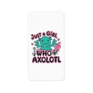 just a girl who loves Axolotl Label