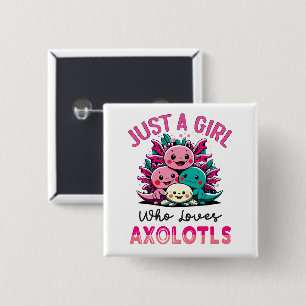 just a girl who loves Axolotls 15 Cm Square Badge