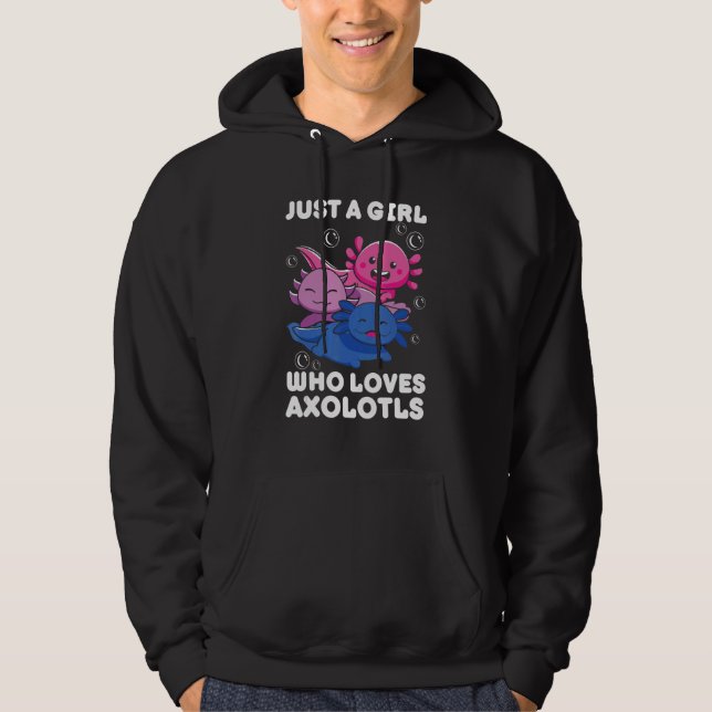 Just A Girl Who Loves Axolotls Axolotl   Hoodie (Front)