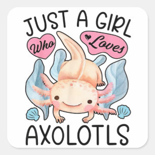 Just A Girl Who Loves Axolotls Axolotl Lovers Funn Square Sticker