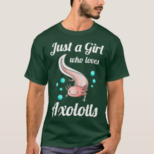 Just A Girl Who Loves Axolotls Axolotl Lovers Gift T-Shirt