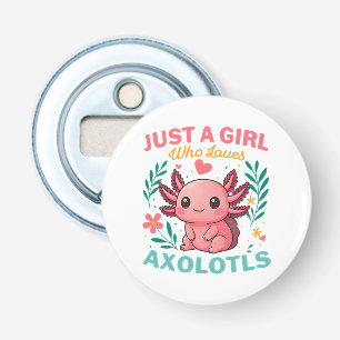 Just a girl who loves axolotls bottle opener