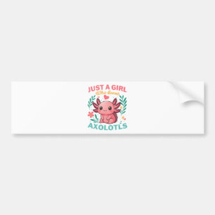 Just a girl who loves axolotls bumper sticker