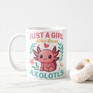 Just a girl who loves axolotls coffee mug