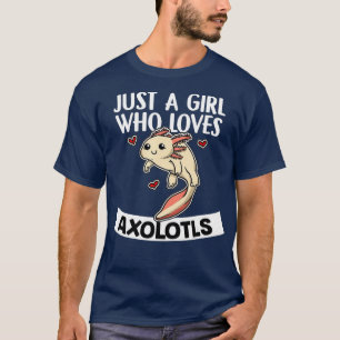 Just A Girl Who Loves Axolotls Cute Axolotl Costum T-Shirt