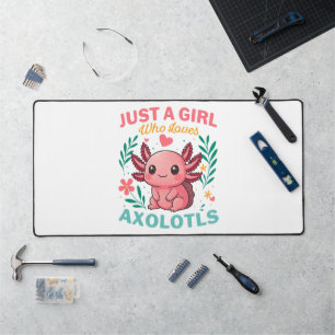 Just a girl who loves axolotls desk mat