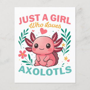 Just a girl who loves axolotls flyer