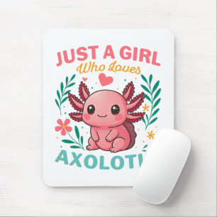 Just a girl who loves axolotls mouse pad