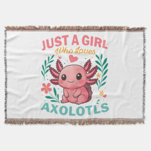Just a girl who loves axolotls throw blanket