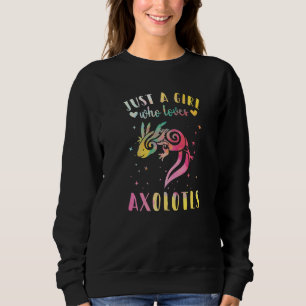 Just A Girl Who Loves Axolotls Watercolor Axolotl Sweatshirt