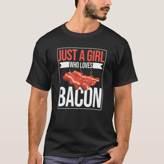 Just A Girl Who Loves Bacon Barbecue Grilling Pork T-Shirt (Front)