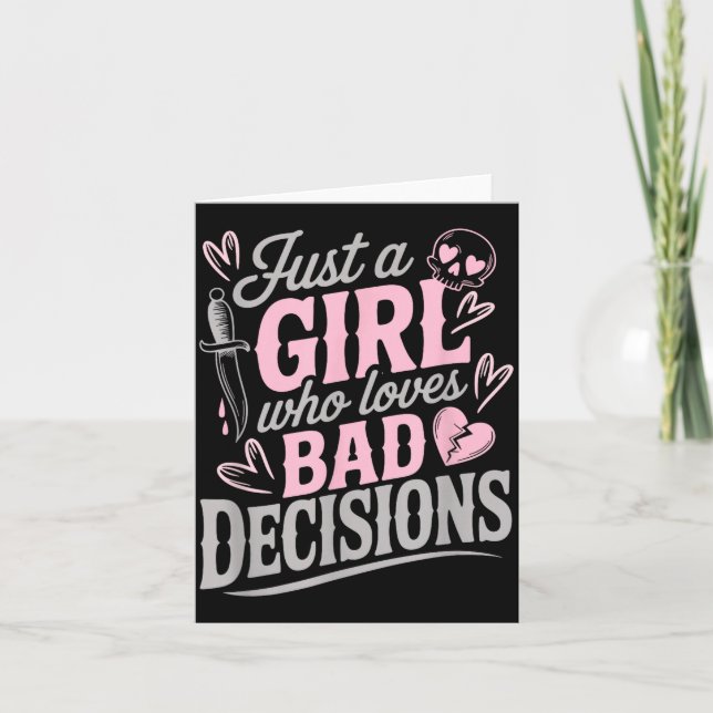 Just A Girl Who Loves Bad Decisions Funny Sarcasti Card (Front)