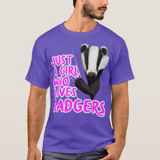 Just A Girl Who Loves Badgers T-Shirt