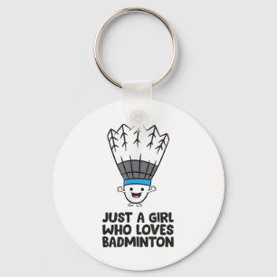 Just A Girl Who Loves Badminton Key Ring