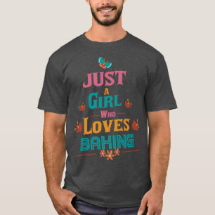 Just a girl who loves Baking  2073 T-Shirt