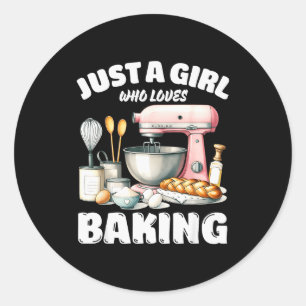 Just A Girl Who Loves Baking, Baking Lover  Classic Round Sticker