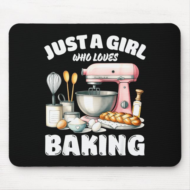 Just A Girl Who Loves Baking, Baking Lover  Mouse Pad (Front)